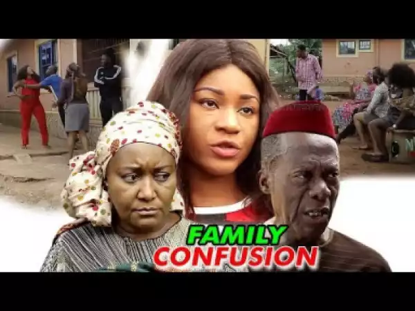 Video: Family Confusion Season 1 | 2018 Nigeria Nollywood Movie